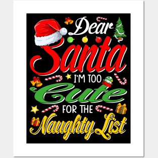 Dear Santa I'm Too Cute For The Naughty List Christmas T-Shirt Posters and Art